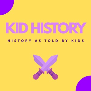 Kid History - History As Told By Kids