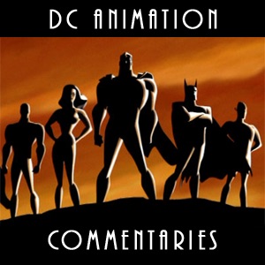 DC Animation Commentaries