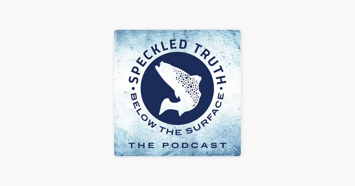 The Speckled Truth Podcast: Episode 11 - The Truth Behind Fishing Sunglasses  w/ Rob & Bill from Hook & Bullet Sunglasses on Apple Podcasts