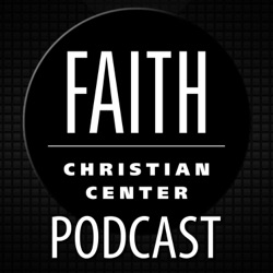 Faith Christian Center Audio Podcast