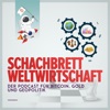 Schachbrett Weltwirtschaft - Der Podcast für BitCoin, Gold & Geopolitik artwork