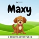 Maxy the Puppy - 2 minute Adventures