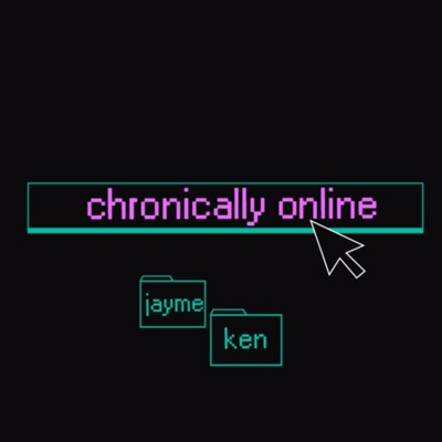 chronically online