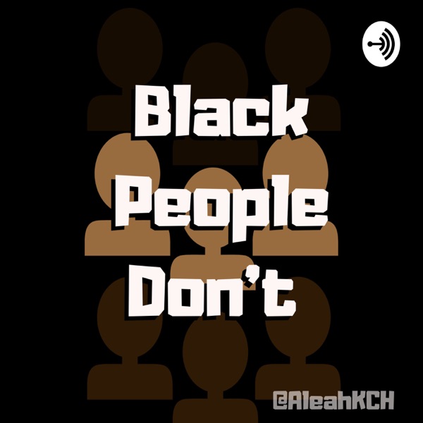 Black People Don't