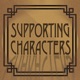 Supporting Characters