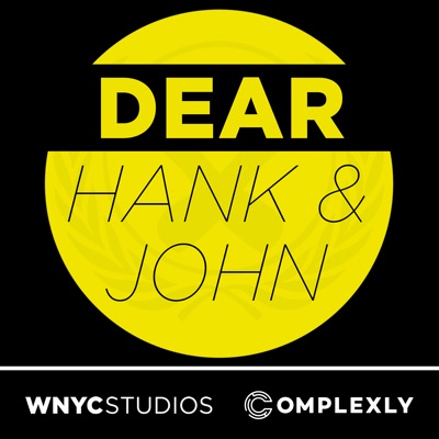 Dear Hank & John Dear Hank & John