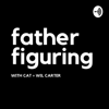 Father Figuring: Conversations of a Daughter Figuring out her Father - Catherine Carter
