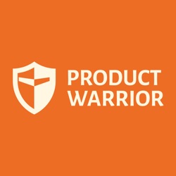 Product Warrior Podcast