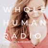 WholeHuman Radio with Megyn Blanchard artwork