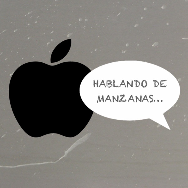 Podcast de Hablando de Manzanas