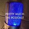 Pretty Much: the Podcast artwork
