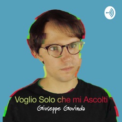 Voglio Solo che mi Ascolti - I podcast di Govinda