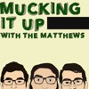 Mucking It Up with The Matthews artwork