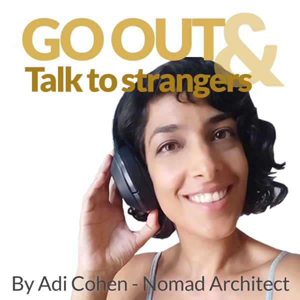 Go Out & Talk to Strangers