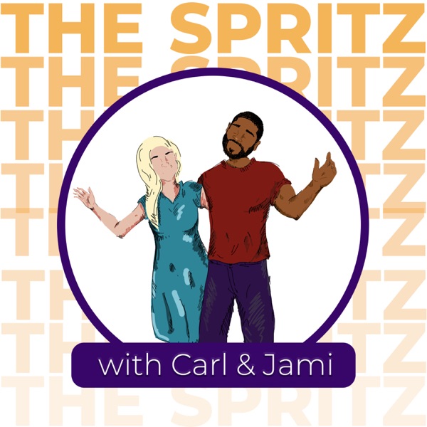 The Spritz with Carl and Jami