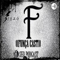 Funça Cast - O seu podcast! podcast