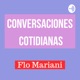Conversaciones Cotidianas by Flo Mariani 