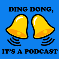 Ding Dong, It's a Podcast podcast