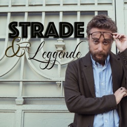 STRADE & Leggende