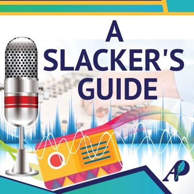 A Slacker's Guide Podcast A Slacker's Guide Podcast