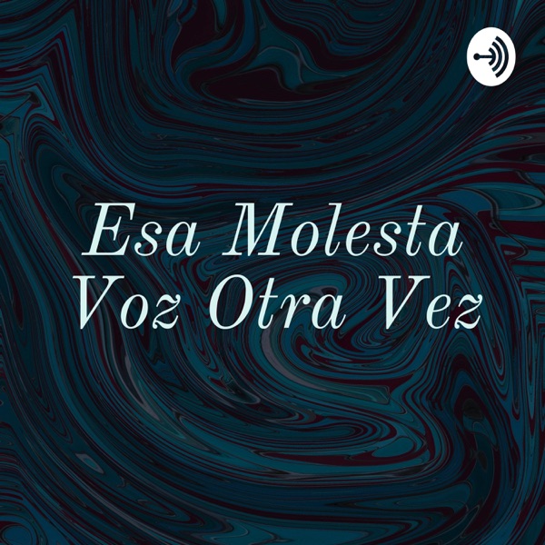 Esa Molesta Voz Otra Vez