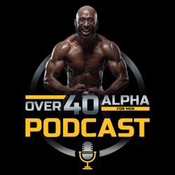 Episode 134 - Importance of Sleep for Men Over 40