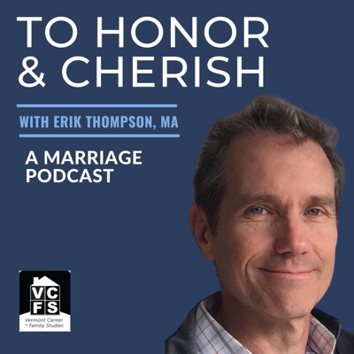 To Honor and Cherish: A Marriage Podcast