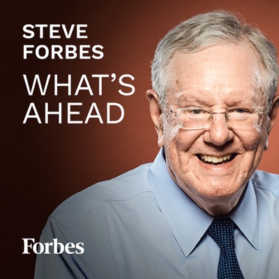 Steve Forbes: What's Ahead Steve Forbes: What's Ahead