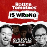 We're Wrong About... Our Top 10 Movies of 2022 (Part 1)