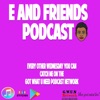 E And Friends Podcast artwork