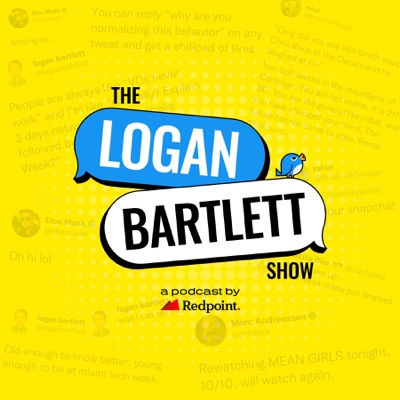 The Logan Bartlett Show:Logan Bartlett, Redpoint Ventures