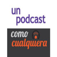 Un Podcast ComoCualquiera podcast