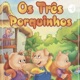 Os Três Porquinhos 