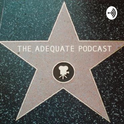 The Adequate Podcasts