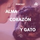 Alma Corazón y Gato - Podcast sobre gatos
