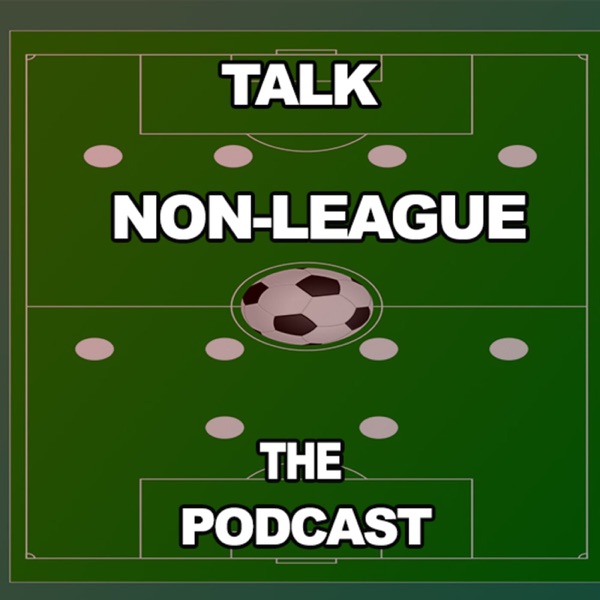 Talking Non-League Football: The Podcast Artwork