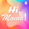 Hi, Mama! - Hi, Mama!