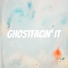 Ghostfacin’ It artwork