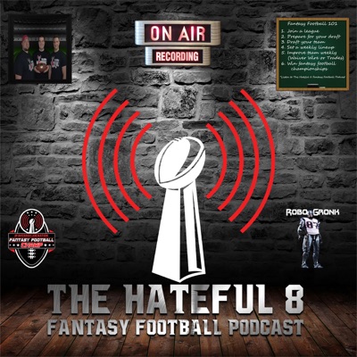 The Hateful 8 Fantasy Football Podcast