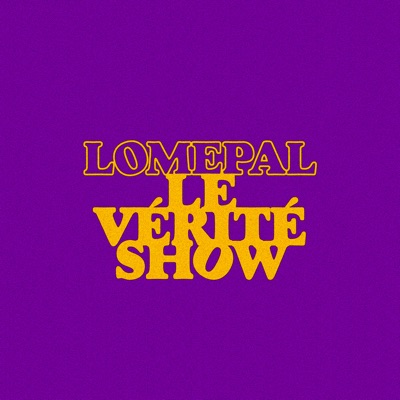 Le Vérité Show de Lomepal