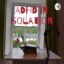 ADHD in Isolation