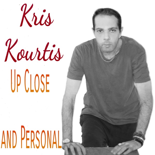 Kris Kourtis Up Close and Personal