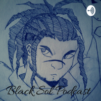 Black Sol Podcast podcast