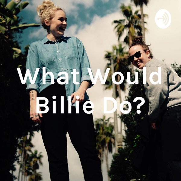 What Would Billie Do?