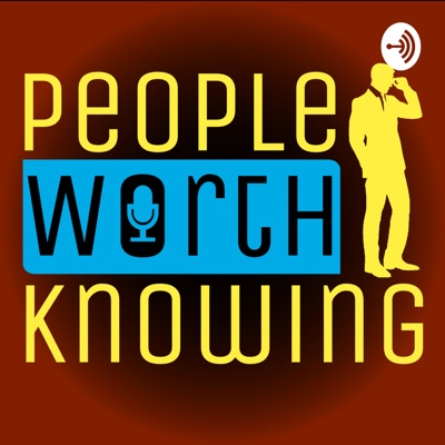 People Worth Knowing