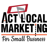 ACT LOCAL Marketing for Small Business Podcast podcast