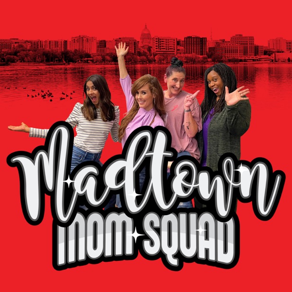 MadTown Mom Squad Podcast