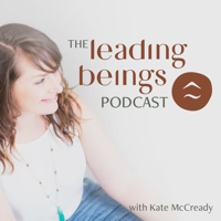 Leading Beings - The Good Work Revolution podcast