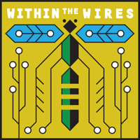 Within the Wires podcast