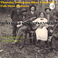 Thursday Americana Blues Country and Folk Show with Ian Boyle and John Jenkins on Vintage Radio podcast